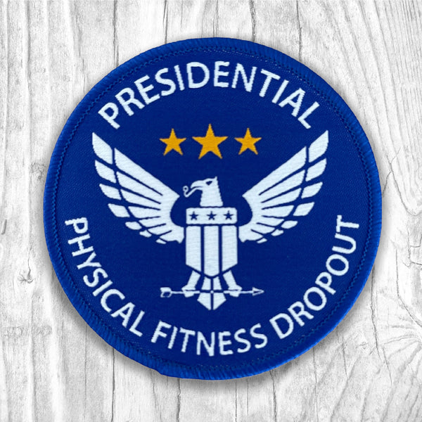 Presidential Physical Fitness Dropout. Megadeluxe Patch