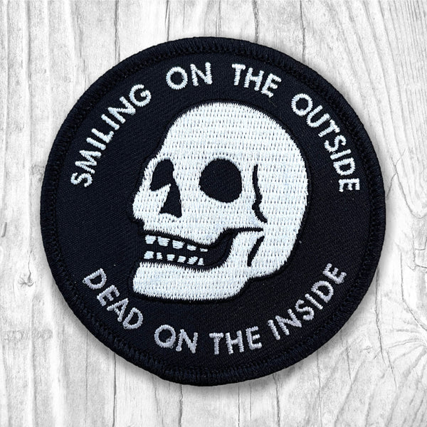SMILING ON THE OUTSIDE. DEAD ON THE INSIDE. New Patch